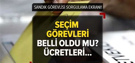 SANDIK GÖREVLİSİ SORGULAMA e-Devlet Sandık görevleri belli oldu mu? Sandık görevli ücreti ne kadar 2024?